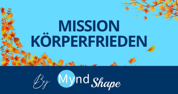 Mission Körperfrieden