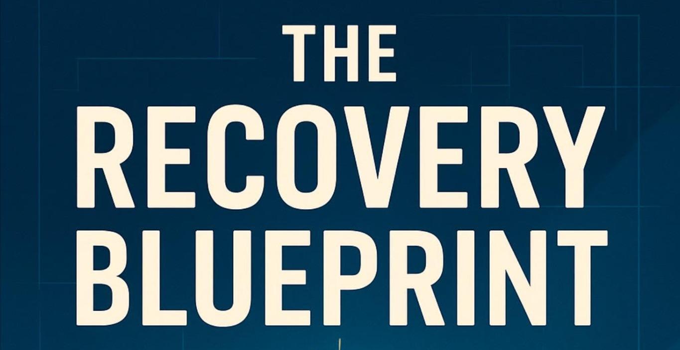 The Recovery Blueprint