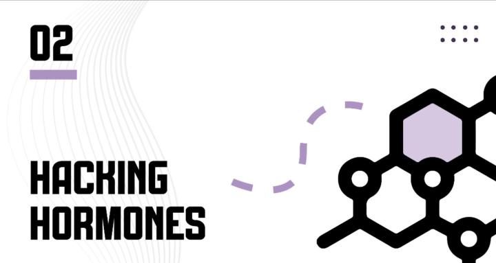Hacking Hormones