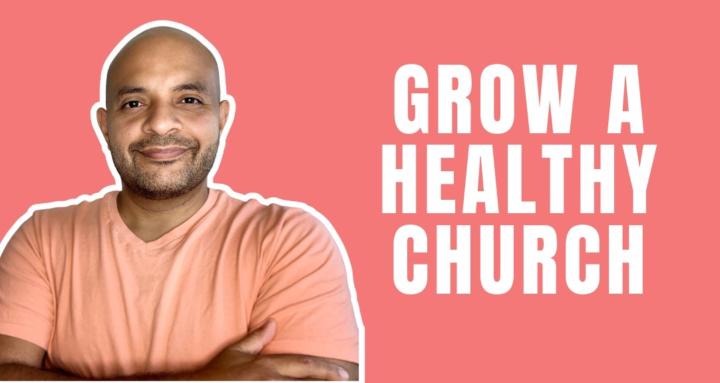 Grow a Healthy Church