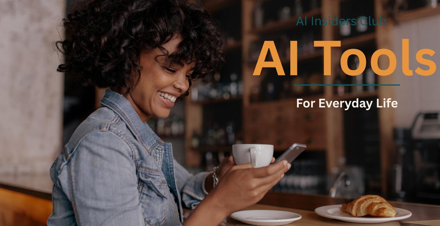 AI Tools for Everyday Life