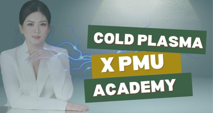 Cold Plasma x PMU Academy