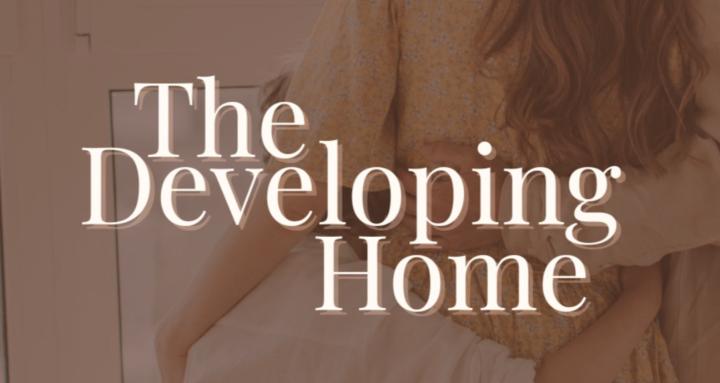 The Developing Home