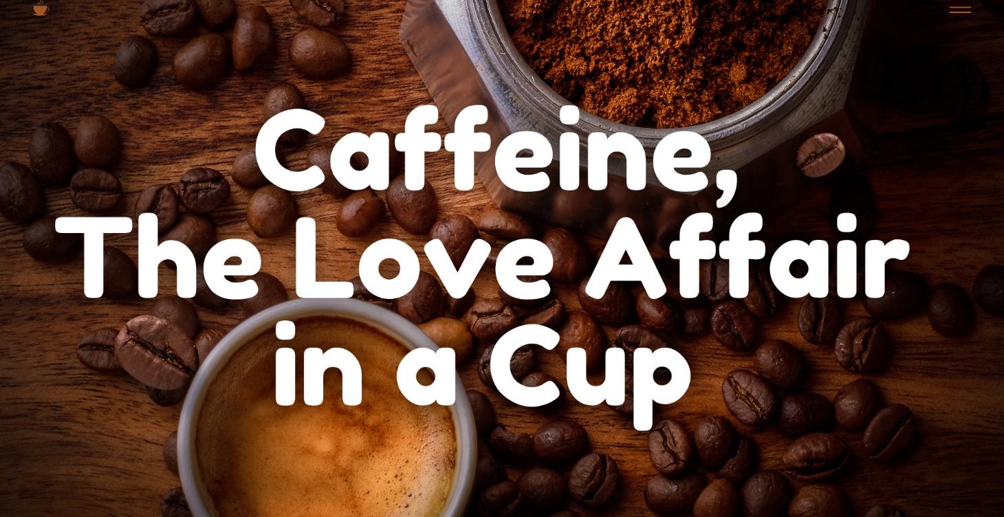 Caffeine – The Love Affair in a Cup ☕❤️