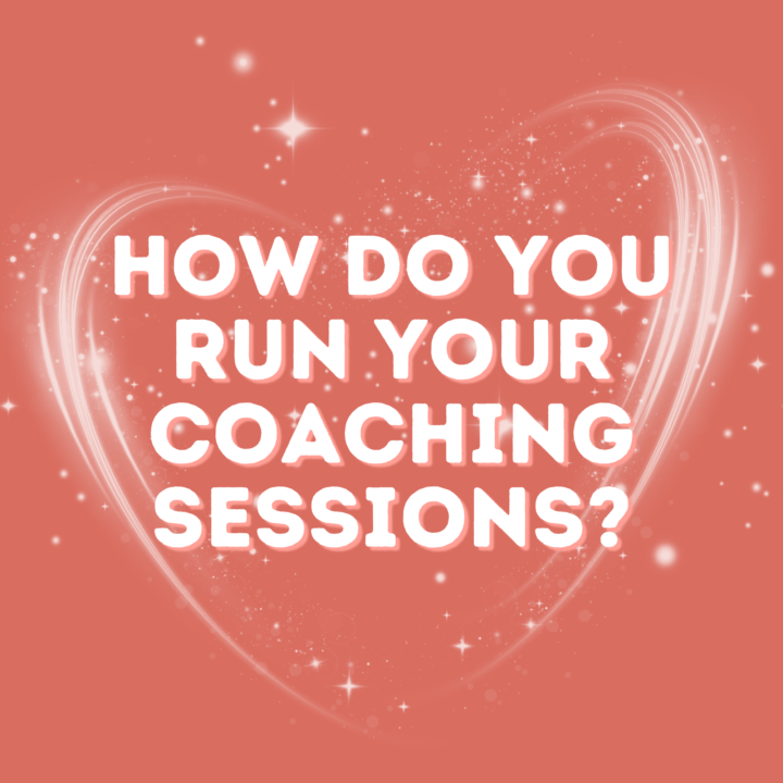 How do you run your coaching sessions?