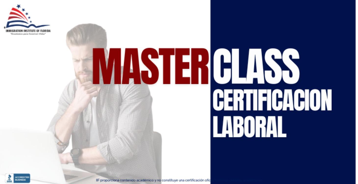MASTERCLASS: "CERTIFICACIÓN LABORAL"