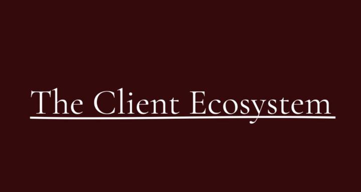 The Client Ecosystem