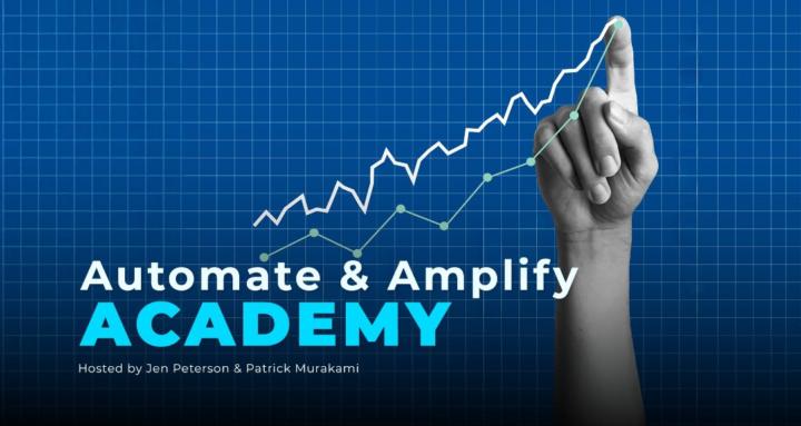 Automate & Amplify Academy