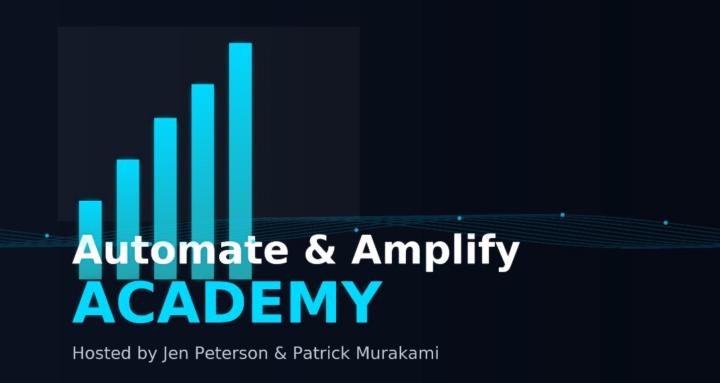 Automate & Amplify Academy