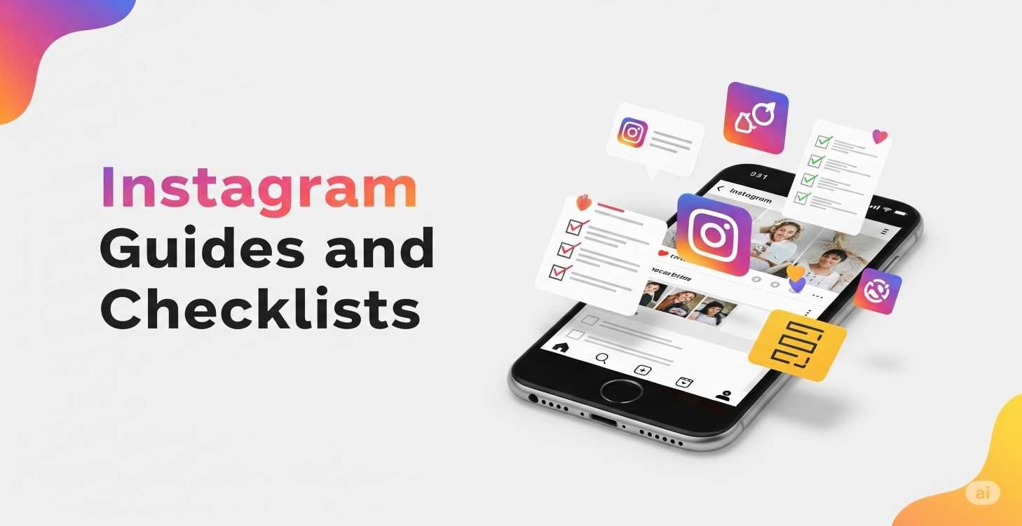 Instagram Guides and Checklists