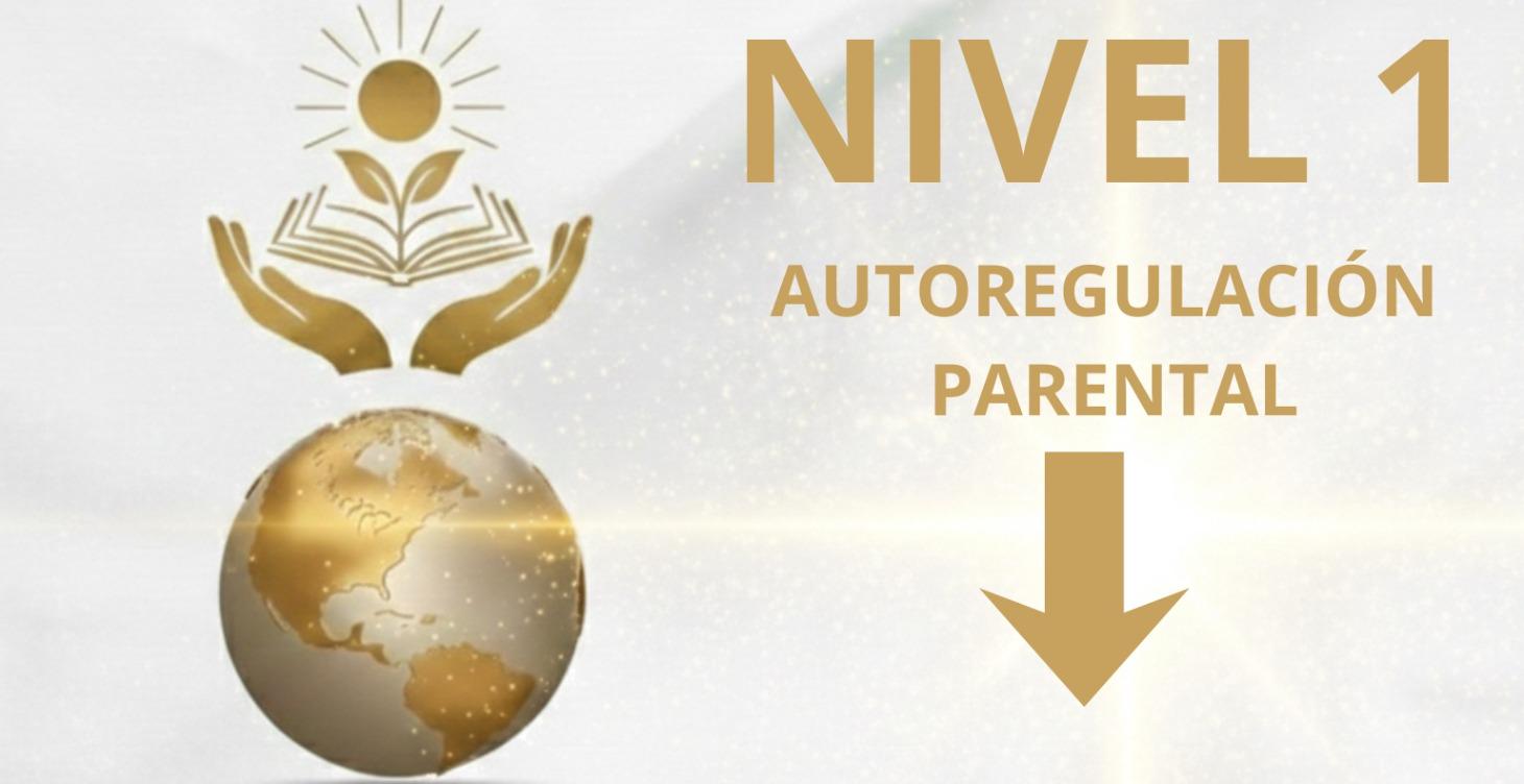 NIVEL 1 -REGULACIÓN  PARENTAL