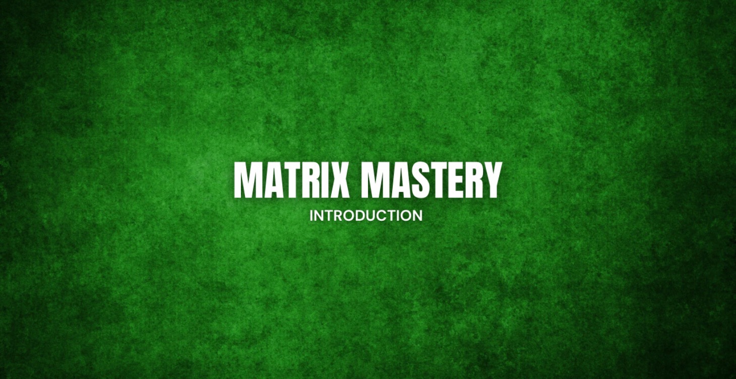MATRIX MASTERY