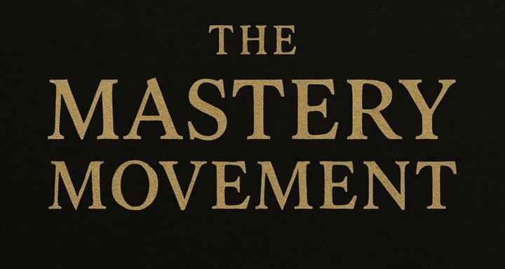 The Mastery Movement