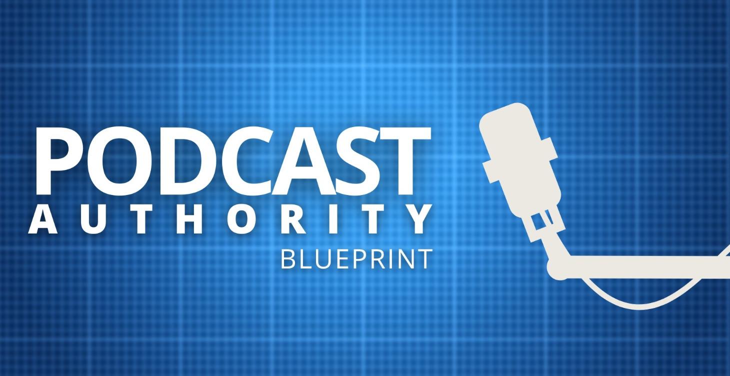 Podcast Authority Blueprint