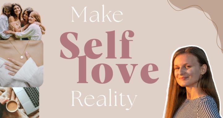 Make Selflove Reality