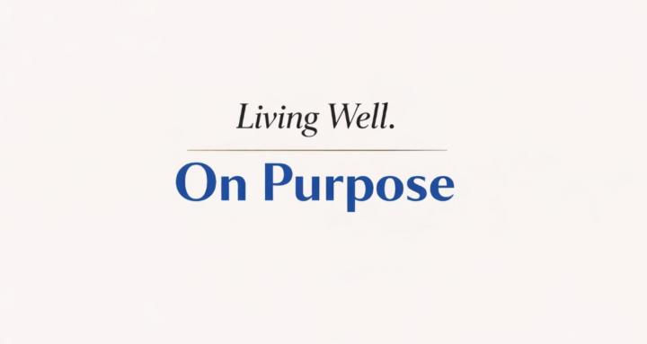 Living Well. ON PURPOSE