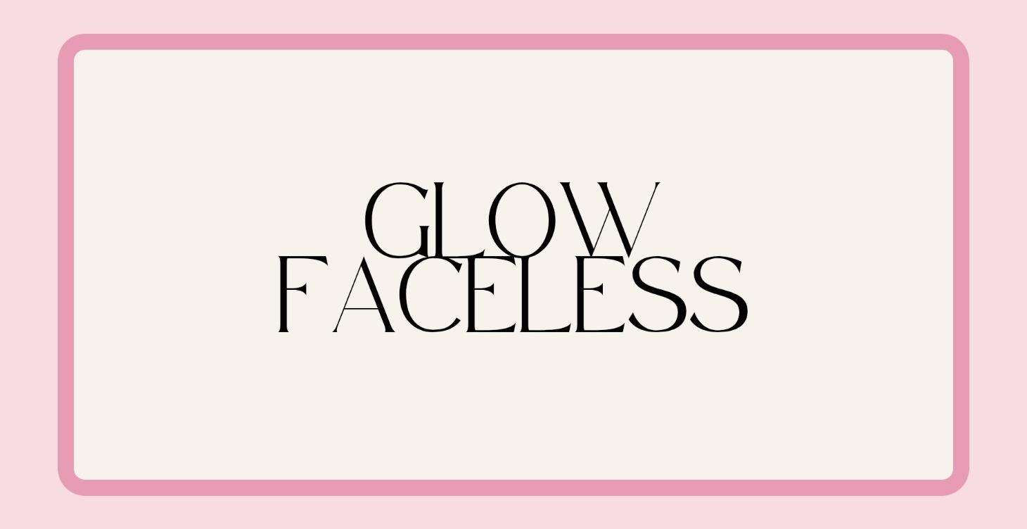 Glow Faceless 🫣✨