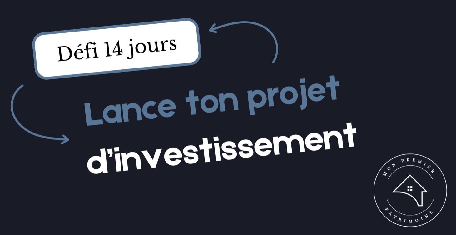 Défi 14 jours : lance ton projet d'investissement