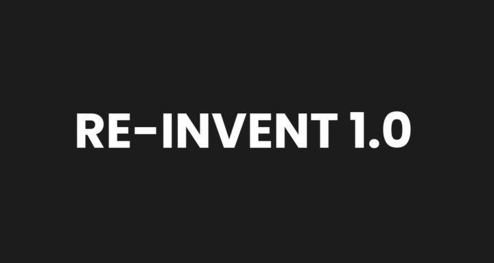 RE-invent 1.0