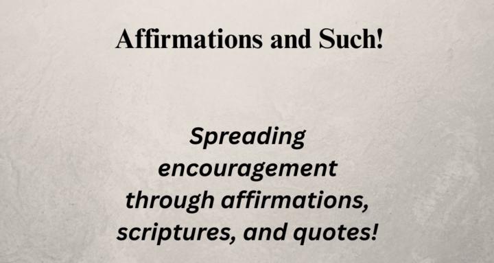 Affirmations and Such