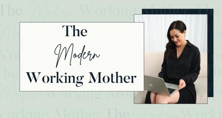 The Modern Working Mother