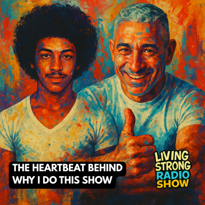 Why I Need to Do the Living Strong Radio Show