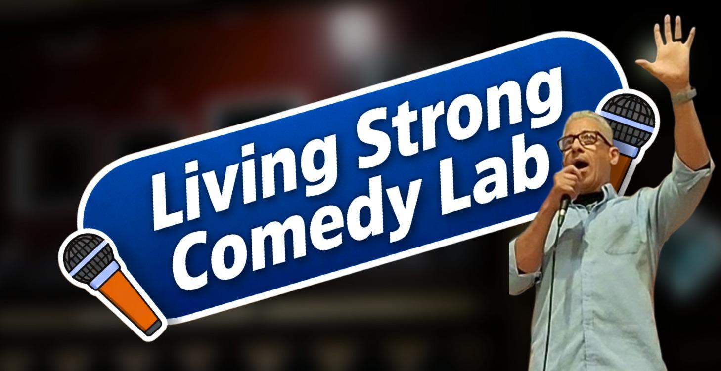 Living Strong Comedy Lab