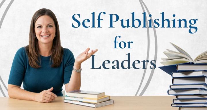 Self Publishing for Leaders