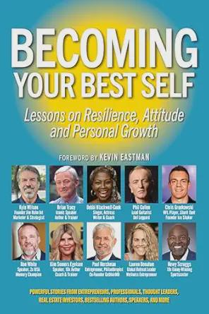  Becoming Your Best Self: Lessons on Resilience, Attitude, and Personal Growth.