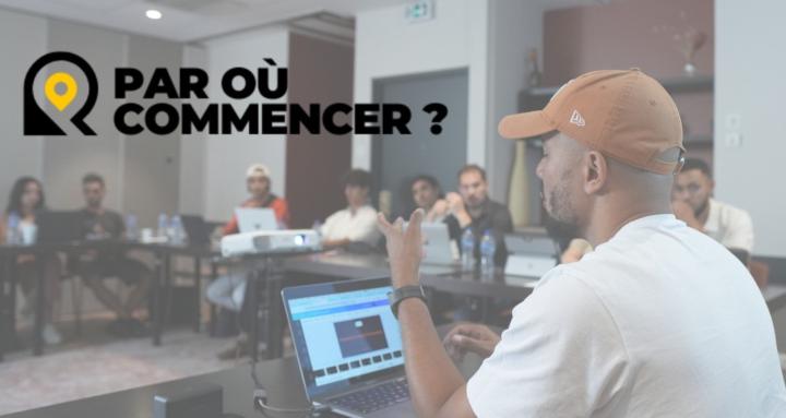 Par où commencer ?