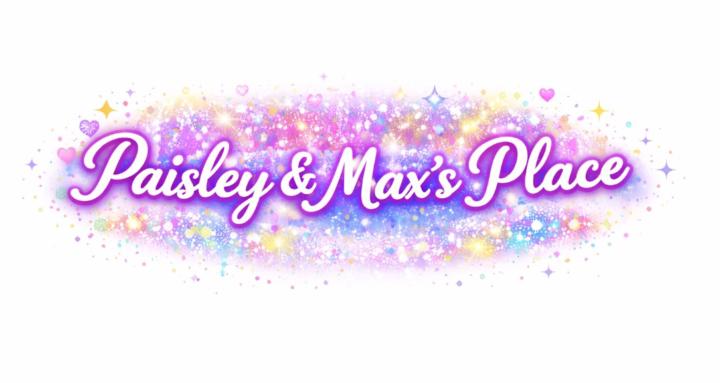Paisley & Max’s Place