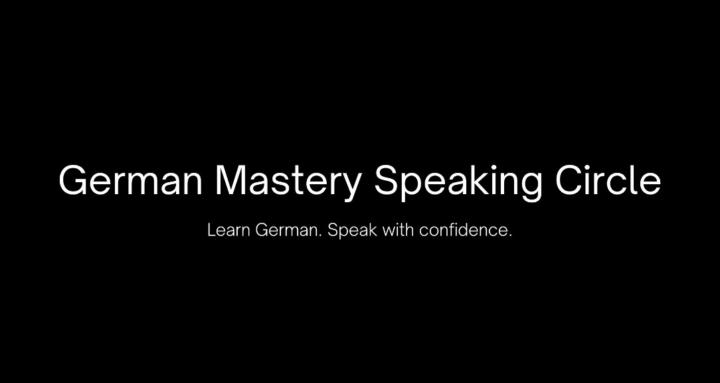 German Mastery Speaking Circle