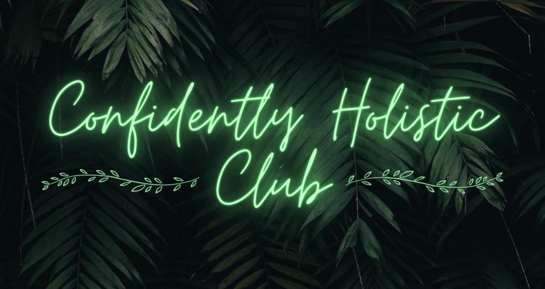 Confidently Holistic Club