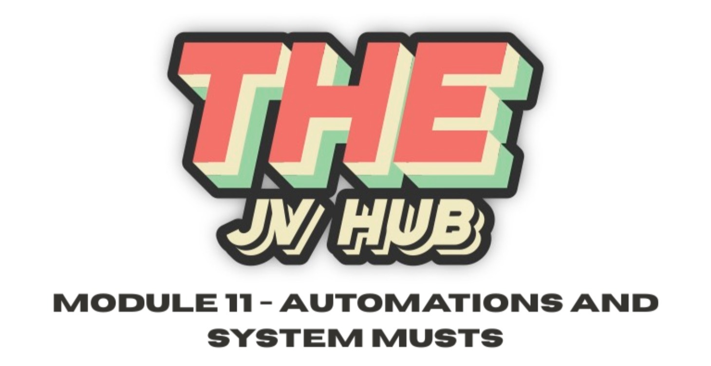 Mod 11: Automations & System Must