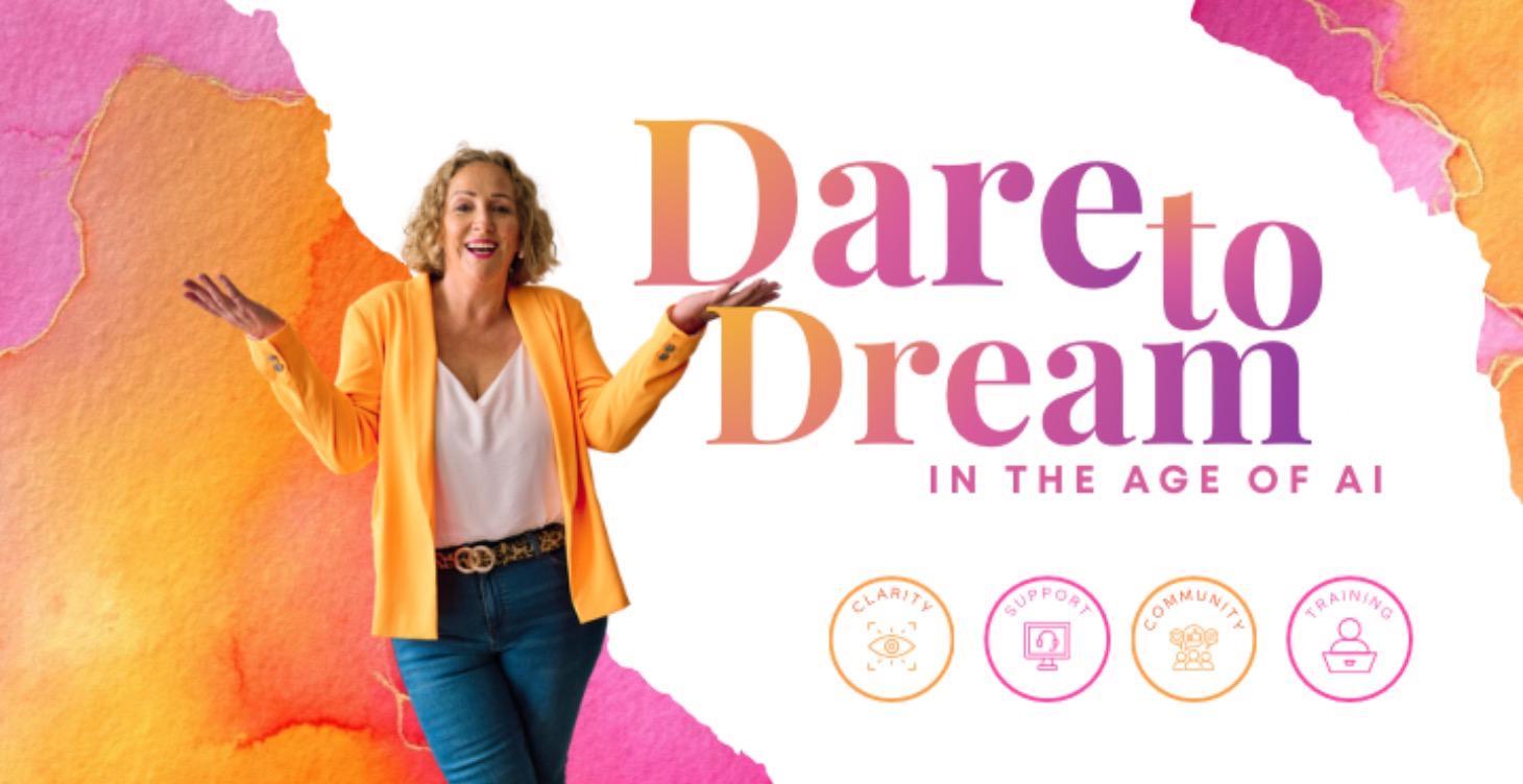 Dare to Dream…in the age of AI