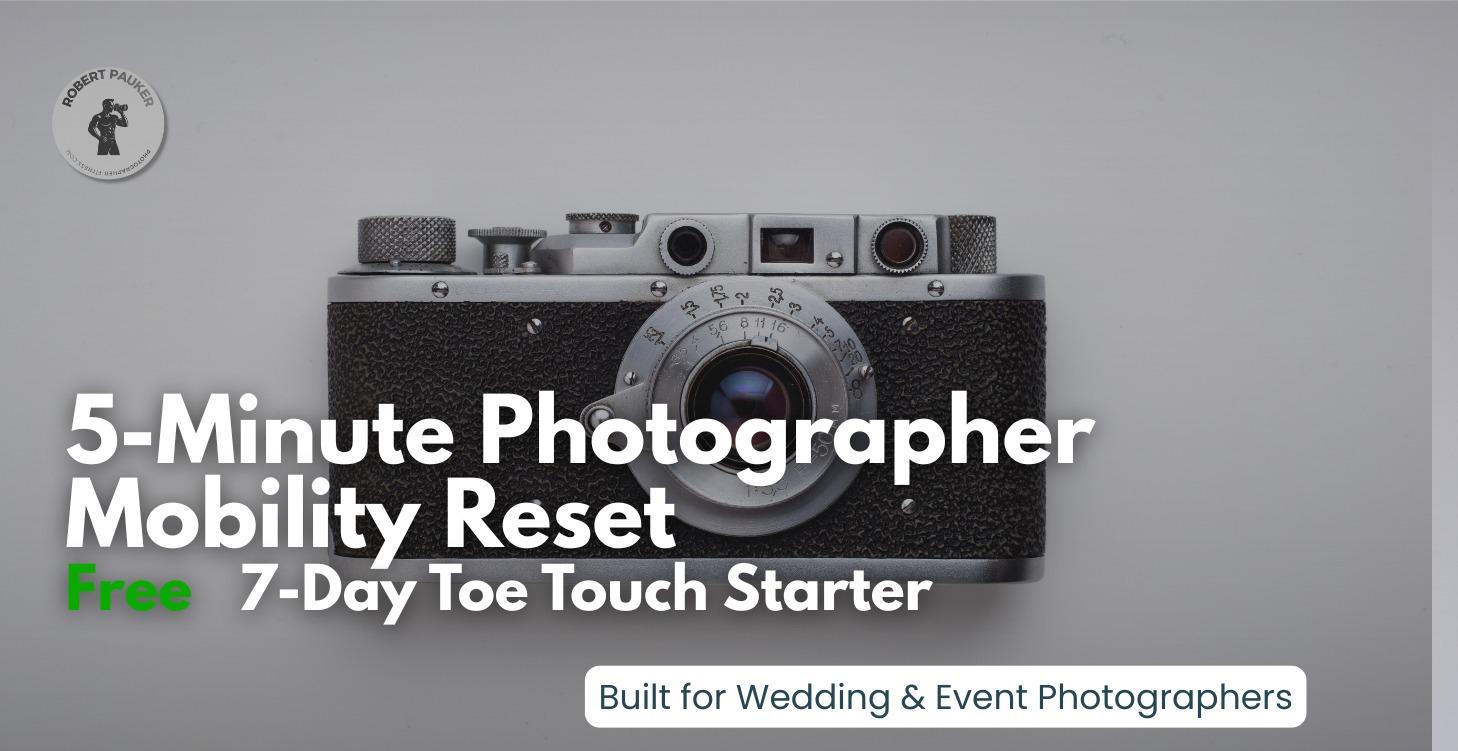 The 5-Minute Photographer Mobility Reset