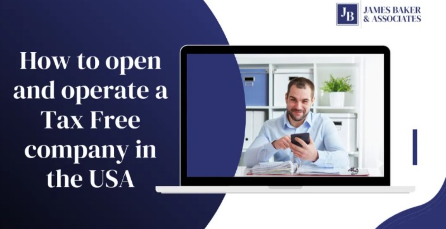 How to Open and Operate a Tax Free Company in USA