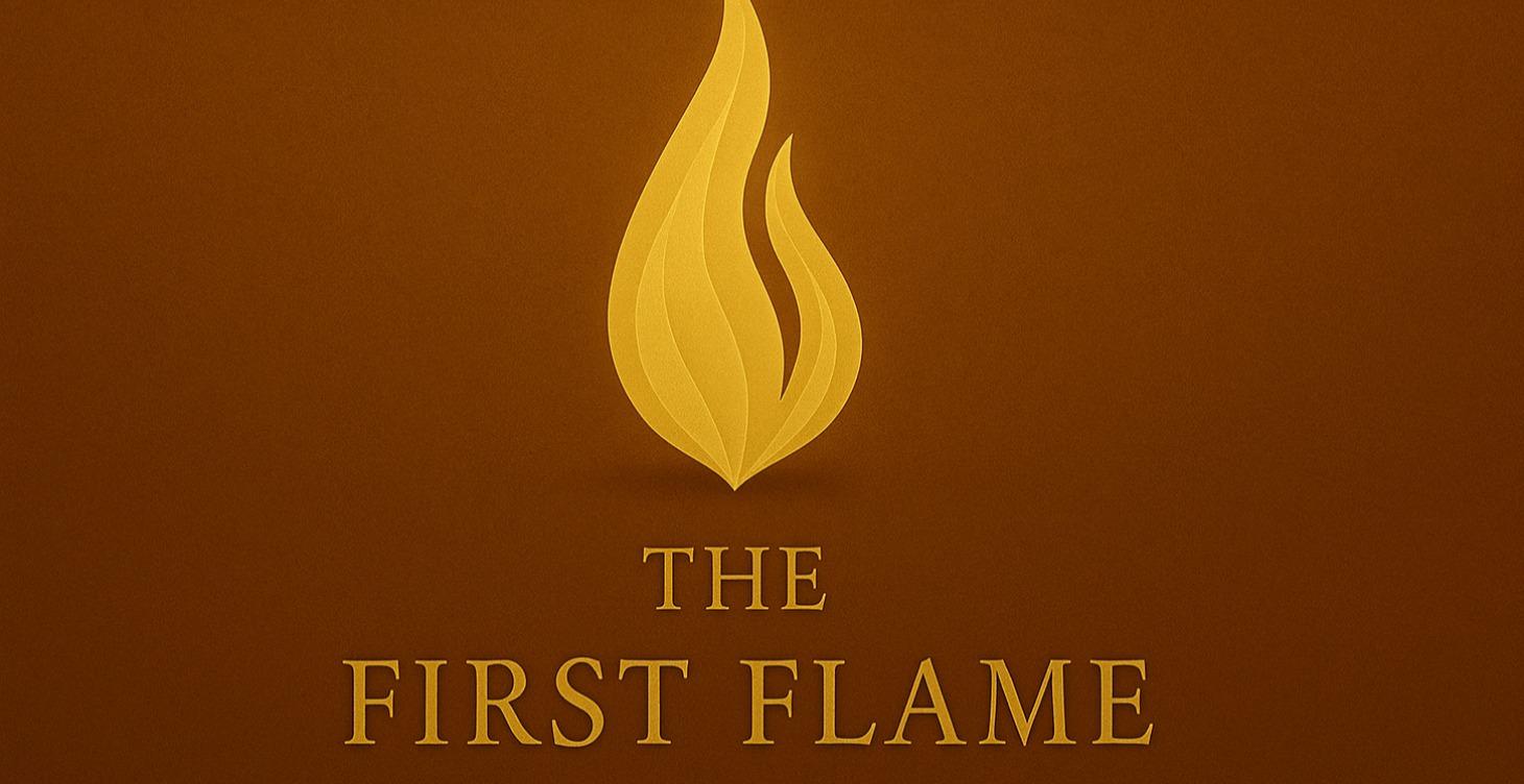 The First Flame - Foundations