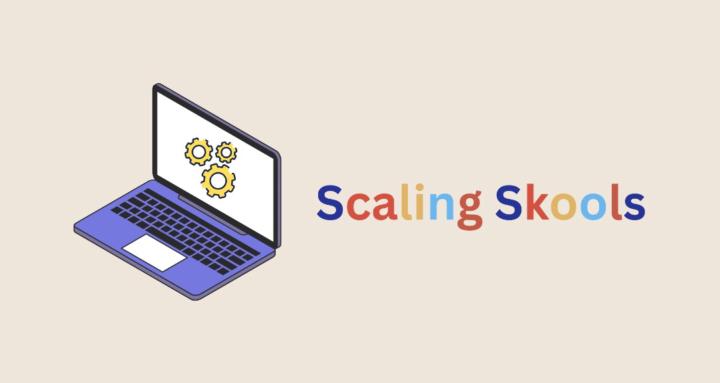 Scaling Skools