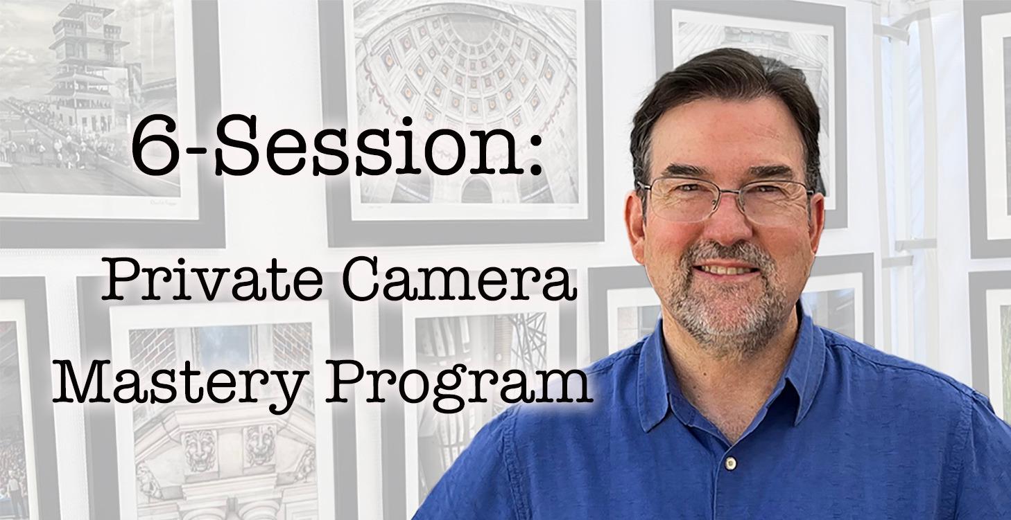 6-Session: Private Camera Mastery Program