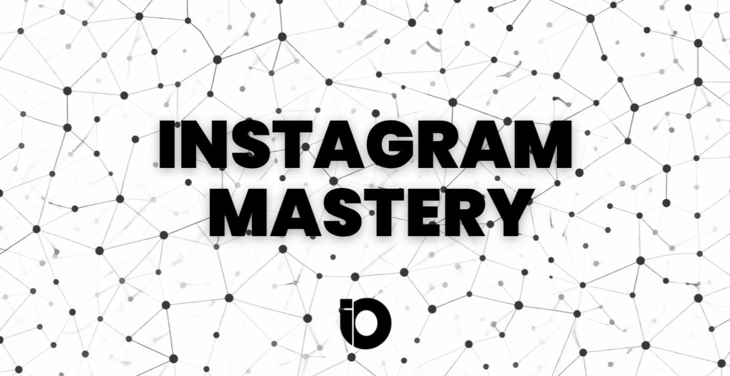 Instagram Mastery