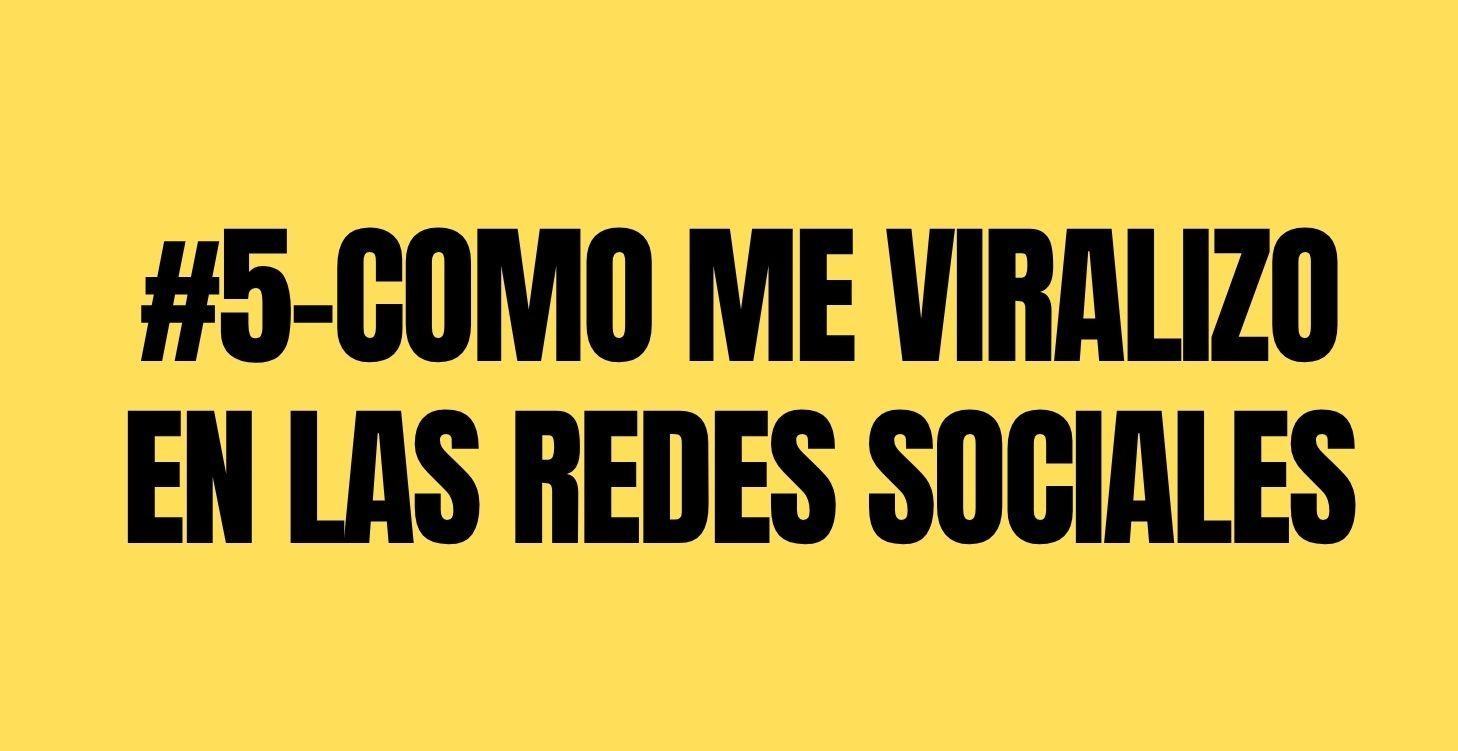 COMO ME VIRALIZO EN LAS REDES SOCIALES