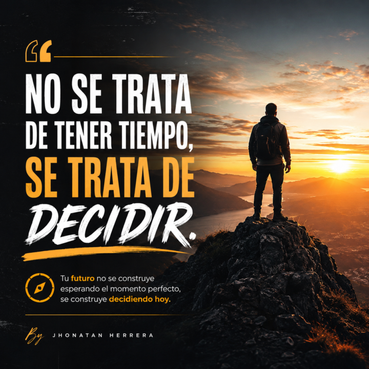 Tu futuro no necesita más tiempo, necesita una decisión.