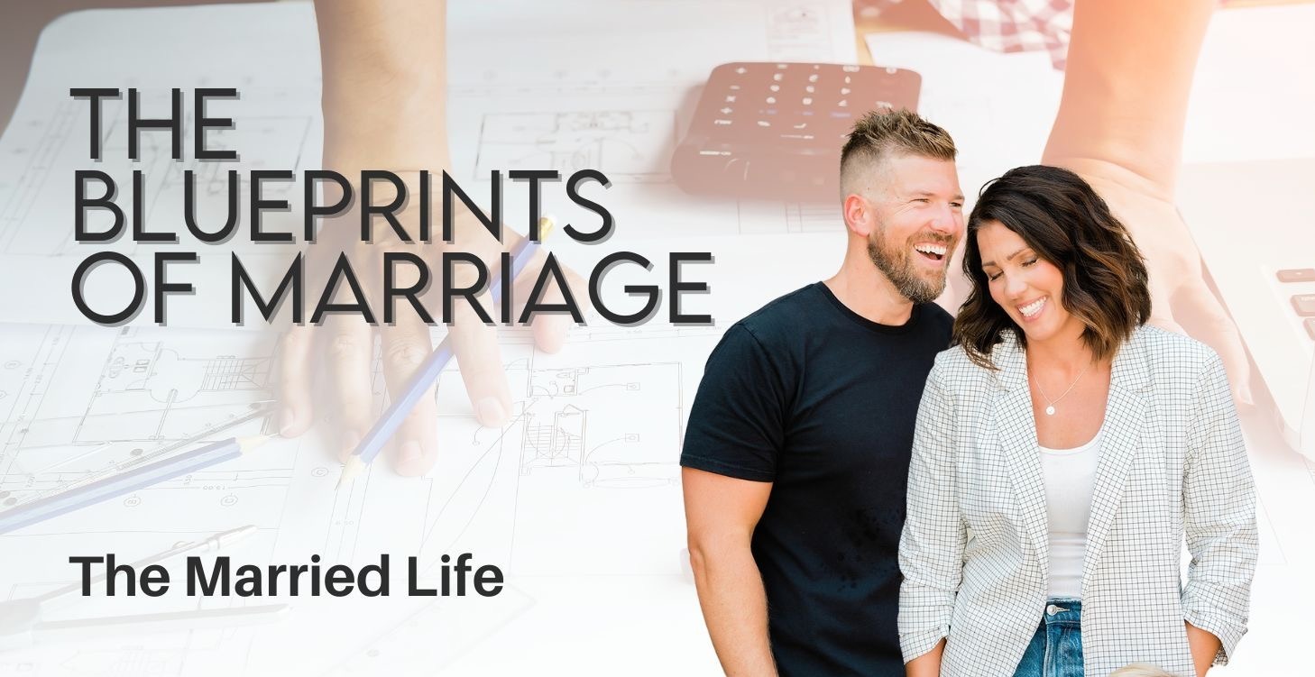 The Blueprints of Marriage