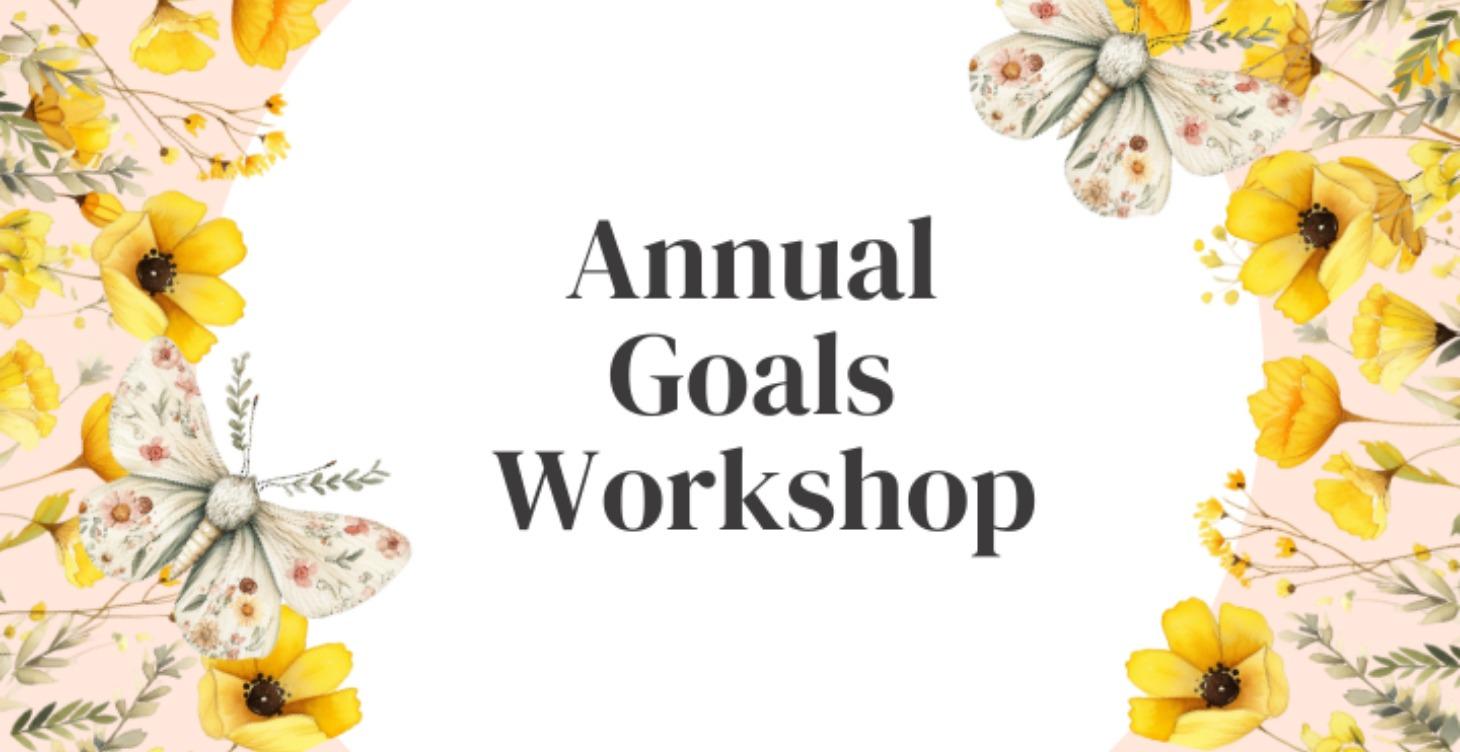 Annual Goals Workshop