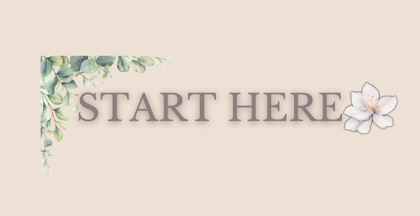 Welcome - Start Here