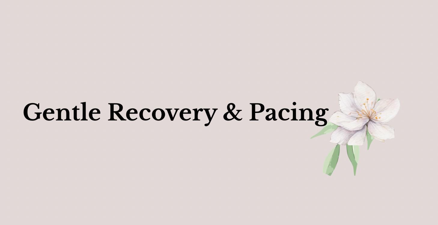 Module 5. Gentle Recovery & Pacing