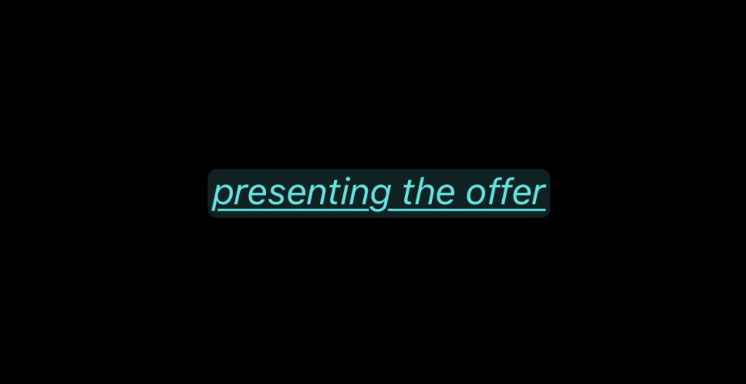Step 5: Presenting the Offer