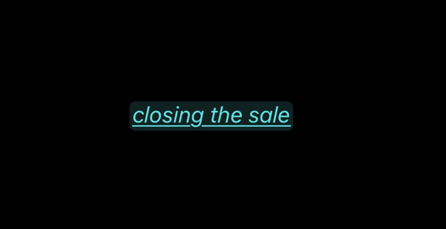 Step 7: Closing the Sale