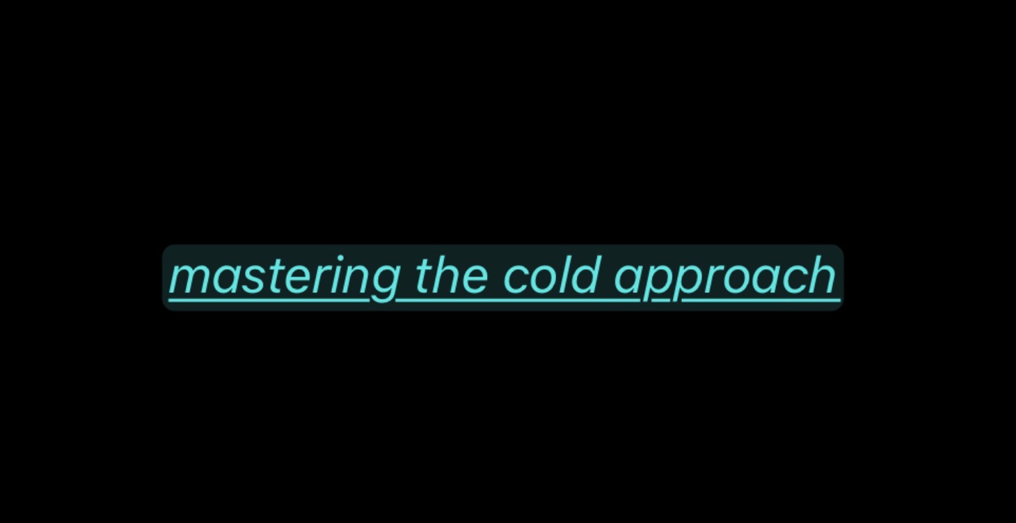 Step 3: Mastering the Cold Approach